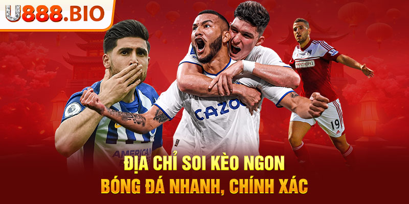 Địa chỉ soi kèo ngon bóng đá nhanh, chính xác