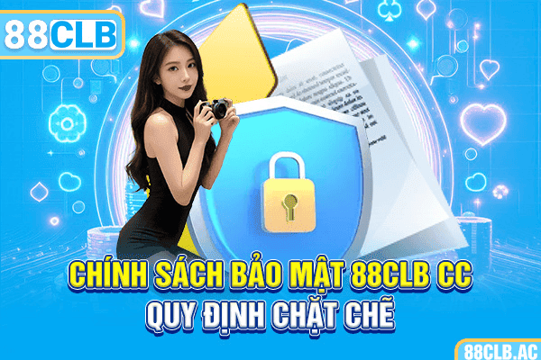 Chính sách bảo mật 88CLB CC quy định chặt chẽ 